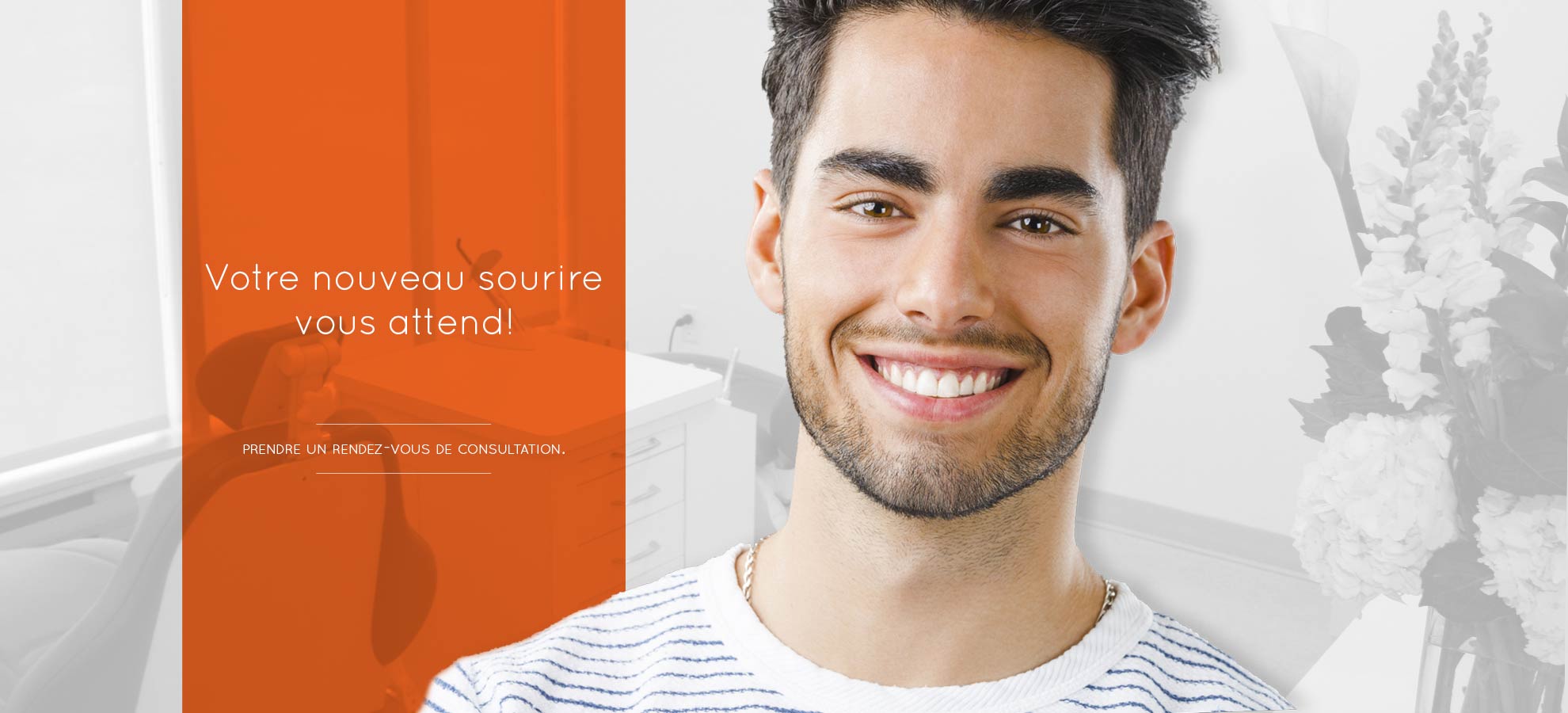 Votre nouveau sourire vous attend